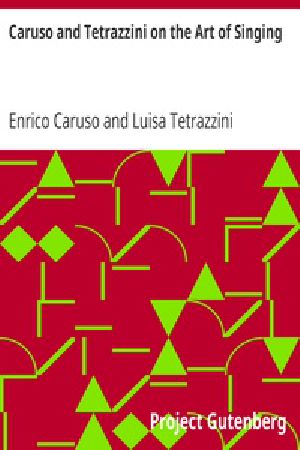 [Gutenberg 20069] • Caruso and Tetrazzini on the Art of Singing